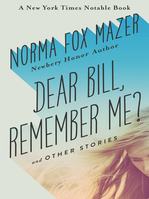 Title details for Dear Bill, Remember Me? by Norma Fox Mazer - Available